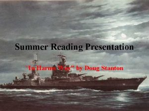 Summer Reading Presentation In Harms Way by Doug