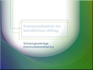 Kommunikation im beruflichen Alltag Schulungsunterlage Kommunikationstraining Man kann