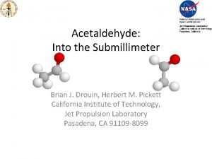 Acetaldehyde Into the Submillimeter Brian J Drouin Herbert