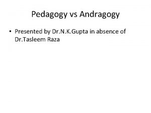 Pedagogy vs andragogy examples