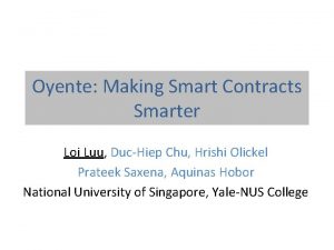 Oyente Making Smart Contracts Smarter Loi Luu DucHiep