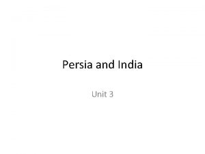 Persia and India Unit 3 Bellringer Write down