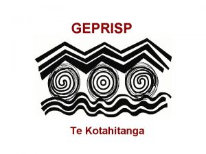 GEPRISP Te Kotahitanga GEPRISP A framework for Te