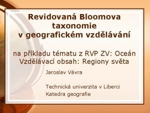 Revidovan Bloomova taxonomie v geografickm vzdlvn na pkladu