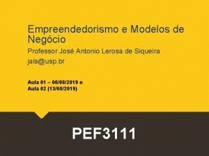 Empreendedorismo e Modelos de Negcio Professor Jos Antonio