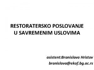 RESTORATERSKO POSLOVANJE U SAVREMENIM USLOVIMA asistent Branislava Hristov