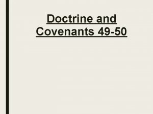 Doctrine and covenants 49 and 50