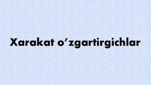 Xarakat ozgartirgichlar Xarakat ozgartirgichlar fanda uzatmalar deb ataladi