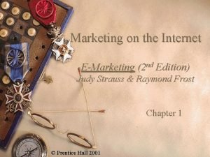 Marketing on the Internet EMarketing 2 nd Edition