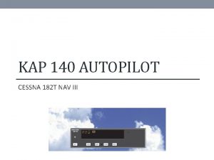KAP 140 AUTOPILOT CESSNA 182 T NAV III