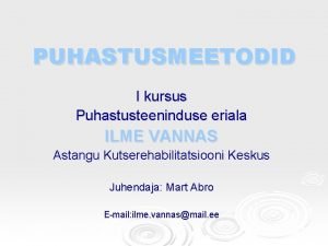 PUHASTUSMEETODID I kursus Puhastusteeninduse eriala ILME VANNAS Astangu