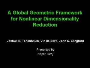 A Global Geometric Framework for Nonlinear Dimensionality Reduction A Global Geometric Framework for Nonlinear Dimensionality Reduction