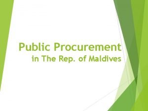 Public Procurement in The Rep of Maldives Introduction