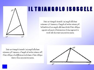 IL TRIANGOLO ISOSCELE 36 Dato un triangolo isoscele