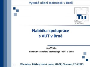 Vysok uen technick v Brn tvar transferu technologi