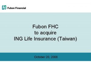 Fubon FHC to acquire ING Life Insurance Taiwan