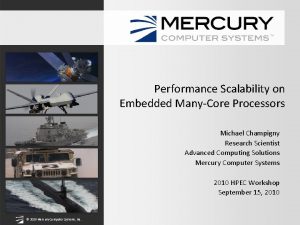 Performance Scalability on Embedded ManyCore Processors Michael Champigny