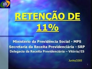 RETENO DE 11 Ministrio da Previdncia Social MPS