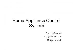 Home Appliance Control System Ann K George Nithya