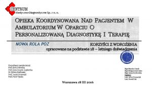 MedycznoDiagnostyczne Sp z o o OPIEKA KOORDYNOWANA NAD