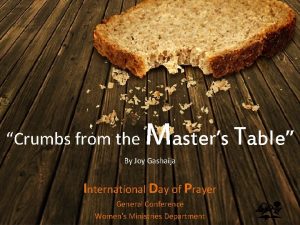 Eating crumbs from the master's table