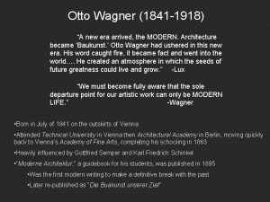 Otto Wagner 1841 1918 A new era arrived