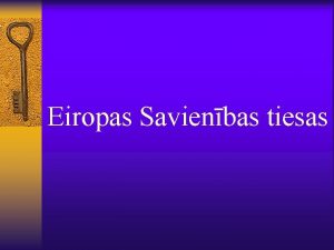 Eiropas Savienbas tiesas Eiropas Savienbas tiesas Uzbve LES