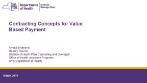 Contracting Concepts for Value Based Payment Anesa Brkanovic