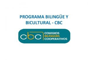 PROGRAMA BILINGE Y BICULTURAL CBC QU ES SER