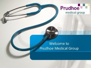 Prudhoe medical group address