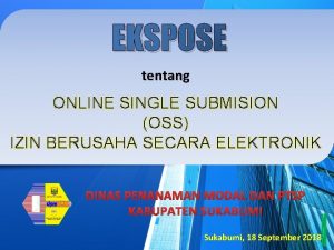 EKSPOSE tentang ONLINE SINGLE SUBMISION OSS IZIN BERUSAHA