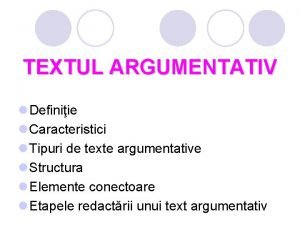 Text argumentativ caracteristici