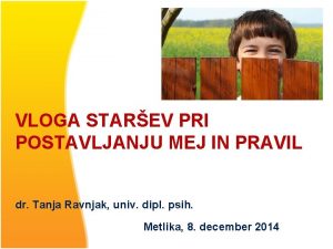 VLOGA STAREV PRI POSTAVLJANJU MEJ IN PRAVIL dr