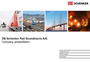 DB Schenker Rail Scandinavia AS Company presentation Contact