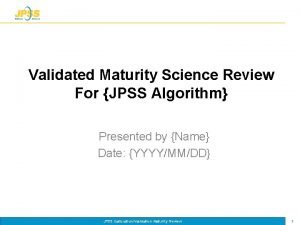 Validated Maturity Science Review For JPSS Algorithm Presented