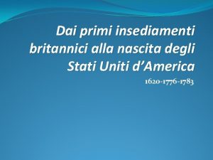 Dai primi insediamenti britannici alla nascita degli Stati