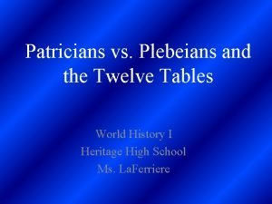 Patricians vs Plebeians and the Twelve Tables World