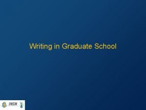 Writing in Graduate School Lets Talk about Writing