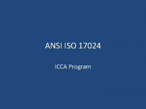 ANSI ISO 17024 ICCA Program ISO Standards ISO ANSI ISO 17024 ICCA Program ISO Standards ISO