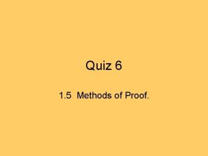 Quiz 6 1 5 Methods of Proof Quiz