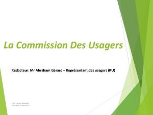 La Commission Des Usagers Rdacteur Mr Abraham Grard