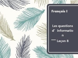 Franais I Les questions dinformatio n Leon 8