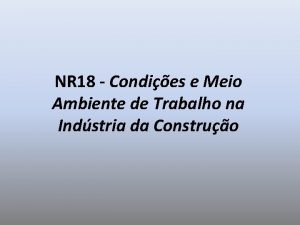 NR 18 Condies e Meio Ambiente de Trabalho