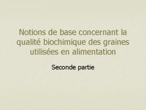 Notions de base concernant la qualit biochimique des