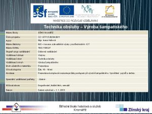 Technika obsluhy Vroba ampaskho Nzev koly SHS Krom