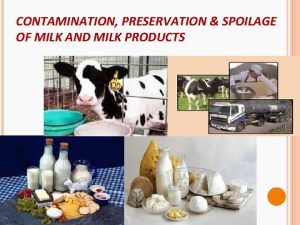 CONTAMINATION PRESERVATION SPOILAGE OF MILK AND MILK PRODUCTS