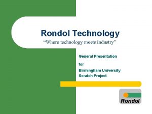 Rondol technology