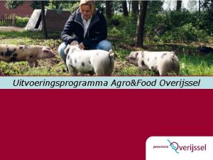 Uitvoeringsprogramma Human Capital Uitvoeringsprogramma AgroFood Overijssel 2012 2015