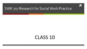 SWK 707 Research for Social Work Practice Nechama SWK 707 Research for Social Work Practice Nechama