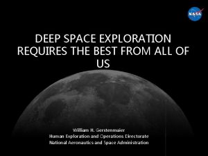 DEEP SPACE EXPLORATION REQUIRES THE BEST FROM ALL